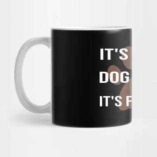 it's Not Dog Hair...It's Fur-Fetti:dog mom ,dog lover gift, funny dog for mom, funny, funny dog , gifts Mug